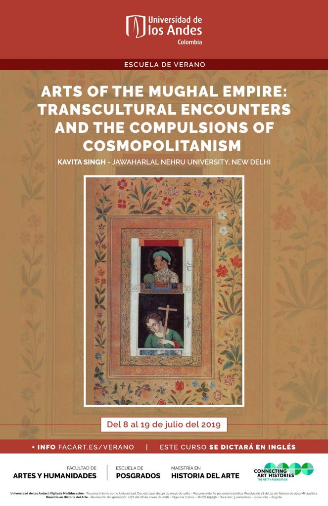 Curso de verano: Arts-of-the-mughal-empire---transcultural-encounters-and-the-compulsion-of-cosmopolitanism---Escuela-de-verano---de-Posgrados---Facultad-de-Artes-y-Humanidades---Universidad-de-los-Andes