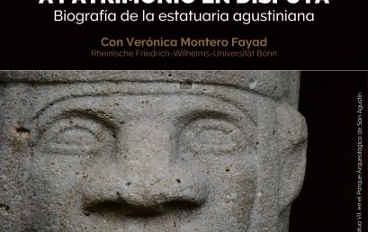 De ídolos de piedra a patrimonio en disputa, biografía de la estatuaria agustiniana – Charla abierta #2