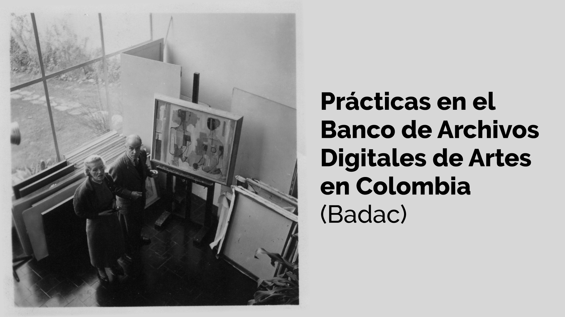 Prácticas en el Banco de Archivos Digitales de Artes en Colombia – Badac 2023-1