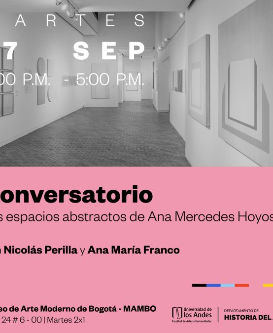 Conversatorio: Los espacios abstractos de Ana Mercedes Hoyos