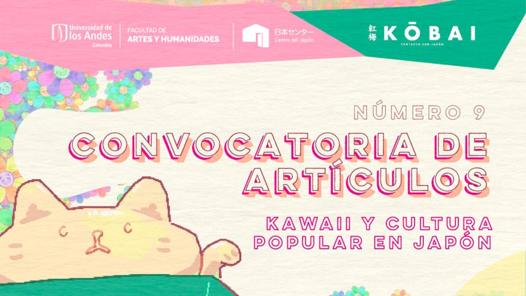 Convocatoria de artículos – Revista Kōbai #9: explorando el impacto de la cultura popular japonesa - Universidad de los Andes